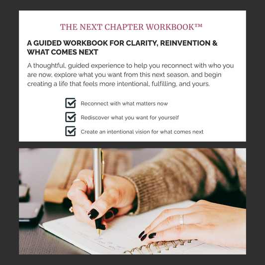 The Next Chapter Workbook™ | A Guided Reinvention Workbook for Women